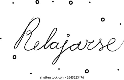Relajarse phrase handwritten with a calligraphy brush. Relax in spanish. Modern brush calligraphy. Isolated word black