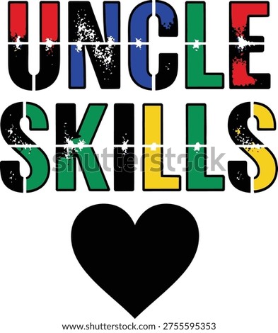 Relatable Uncle Skills typography design with a heart icon for family-themed gifts and apparel. Optimized for custom t-shirt printing, celebratory cards, and masculine lifestyle merchandise.