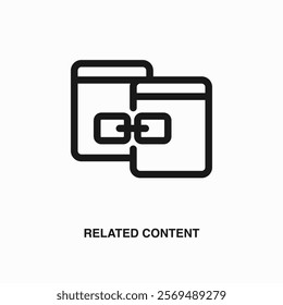 Related Content thin line icon or logo. Symbol or sign on business or finance ui theme. Vector line illustration.