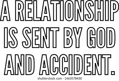A relationship is sent by God and accident