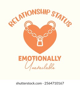 Relationship Status Emotionally Unavailable Funny Valentine day t-shirt design. Love kisses and valentine wishes typography t-shirt design. Typography lettering design for poster, flyer and t-shirt