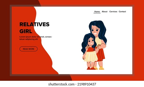 relatives girl vector. woman portrait, friendship female, love daughter, family young, teen communication relatives girl character. people flat cartoon illustration