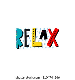 Relax abstract quote lettering. Calligraphy inspiration graphic design typography element. Hand written postcard. Cute simple vector sign grunge style. Textile print