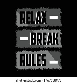 relax break rules slogan typography graphic t shirt print vector illustration design