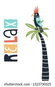 Relax- Cute and fun kids hand drawn nursery poster with parrot bird on a palm tree and lettering. Color vector illustration in scandinavian style.