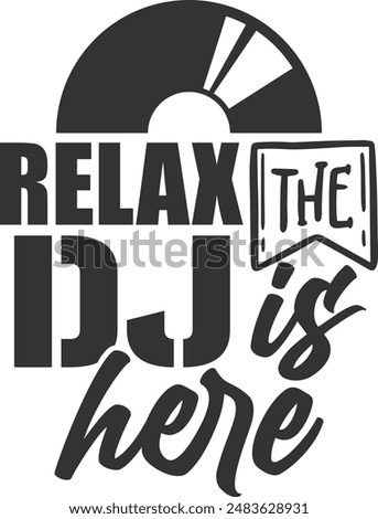 Relax The Dj Is Here - Dj Illustration