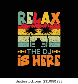 RELAX THE DJ IS HERE t shirt design