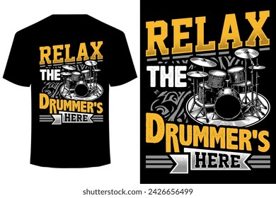 Relax The Drummer-s Here.. funny drummer t shirt design