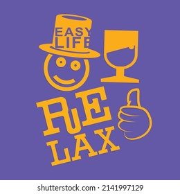 Relax And Easy Life Typography . T Shirt Graphics. Vectors