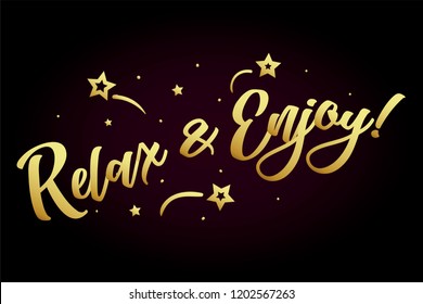 Relax and enjoy. Beautiful greeting card poster, calligraphy golden text Word star fireworks. Hand drawn, design elements. Handwritten modern brush lettering, black background isolated vector