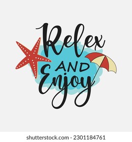 Relax and enjoy. Brush lettering composition. Motivational typography for cards, wall prints and posters. Handwritten calligraphy. Vector illustration