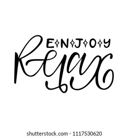 Relax enjoy. Isolated vector, calligraphic phrase. Hand calligraphy, lettering. Summer tourist design for logo, banners, emblems, prints, photo overlays, t shirts, posters, greeting card.