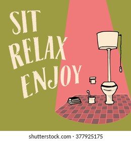 Relax and enjoy lettering. Image for interior, WC art. Vector illustration. 