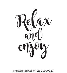 RELAX AND ENJOY. MOTIVATIONAL HAND LETTERING