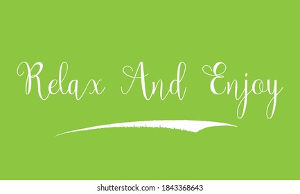 Relax And Enjoy Typography White Color Text On Green Background