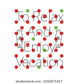 TO RELAX AND ENJOY VACATION T-SHIRT VECTOR ARTWORK