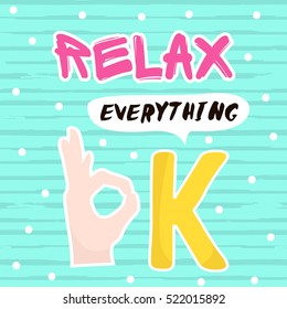 Relax. Everything Ok. Background with hand make ok. Vector Illustration