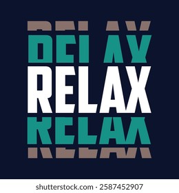 Relax free your soul text,lettering,alphabet,slogan stylish typography graphic t shirt print vector illustration design