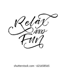 Relax and fun postcard. Ink illustration. Modern brush calligraphy. Isolated on white background.
