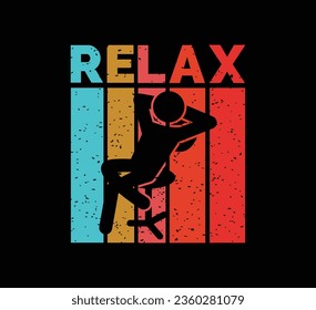 Relax Grunge t shirt design. Vector Illustration quote. Vacation mood Design template for t shirt, lettering, typography, print, poster, banner, gift card, label sticker, flyer, mug design etc.