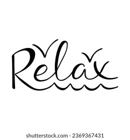 Relax hand drawn lettering. Optimistic slogan for banner,  card, t-shirt. Vector motivational and inspirational quote.
