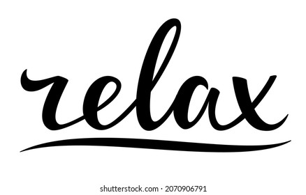 Relax hand lettering slogan. Brush calligraphy banner. Vector quotes for banner, card or t-shirt print design. Relaxing and chill, motivation and inspiration message, SPA or beauty concept.