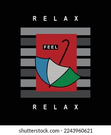 Relax illustration typography vector graphic t shirt design with positive slogan and attractive texture for using mens boys girls fashion tee's print and all types of fashion garments apparel industry