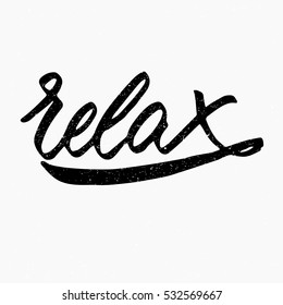 Relax. Ink hand lettering. Modern brush calligraphy. Handwritten phrase. Inspiration graphic design typography element. Cute simple vector sign.