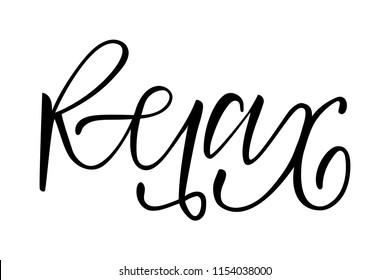 Relax: isolated vector, calligraphic phrase. Hand calligraphy. Modern design for logo, banners emblems, prints, photo overlays, t-shirts, posters, greeting card.