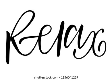 Relax: isolated vector, calligraphic phrase. Hand calligraphy. Modern design for logo, banners emblems, prints, photo overlays, t-shirts, posters greeting card
