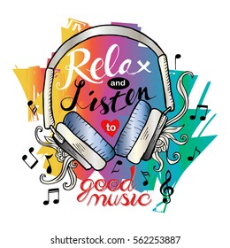 Relax and listen to good music, fashion quote design.