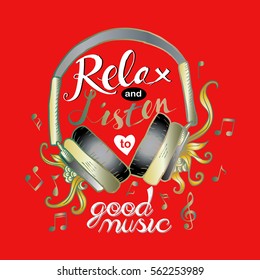 Relax and listen to good music, fashion quote design.