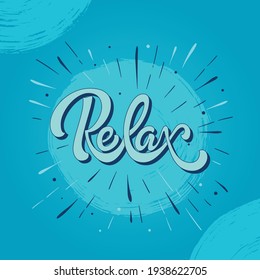 Relax. Modern brush lettering. Ink illustration. Vector calligraphy illustration. T-shirt graphic print design. It can be used for invitations, greeting cards, quotes, blogs, posters and more.