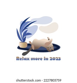Relax more in 2023 card, print or pocter. Funny cat lies on its back. Vector illustration.