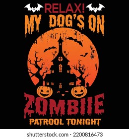 Relax My Dog's On Zombie Patrol Tonight