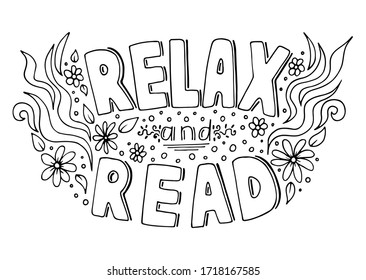 Relax and read a book hand drawn calligraphic inscription, inspirational and motivational message in doodle style vector illustration.