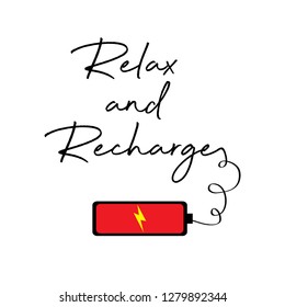 Relax and  recharge lettering. Motivational quote.