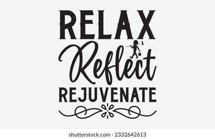 Relájese Reflect Rejuvenate - Diseño de camisetas para tipografía de svg laborista. celebración en caligrafía de texto o tipo de letra Trabajo en el Medio Oriente. Tarjetas de felicitación, plantillas y tazas. EPS 10.