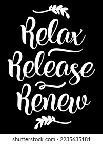 Relax Release Renew. Funny motivational bathroom quote on chalkboard background. Funny saying about bath vector cut file for poster, home decor and wall sticker.