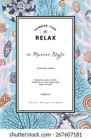 Relax. Summer rest. Vintage card. Frame with seashells, coral and starfish. Vector illustration in style engravings.