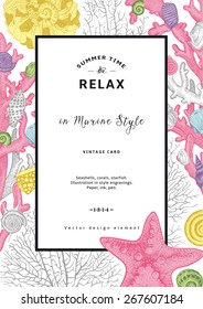 Relax. Summer rest. Vintage card. Frame with seashells, coral and starfish. Vector illustration in sea style.