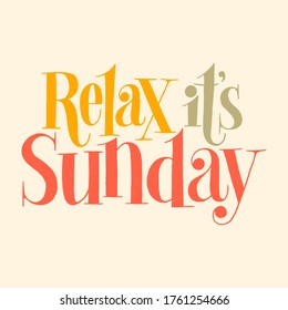 Relax it is Sunday. Hand-drawn lettering quote for resort, massage salon, SPA. Typography for merchandise, social media, email promotions, print, corporate promotional gifts, web design element