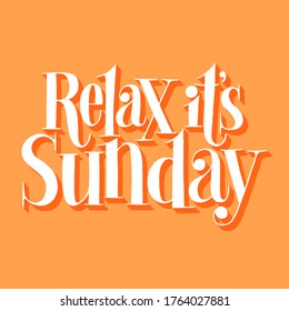 Relax it is Sunday. Hand-drawn lettering quote for resort, massage salon, SPA. Wisdom for merchandise, social media, books, email promotions, packaging, print, Vector phrase on a colored background.