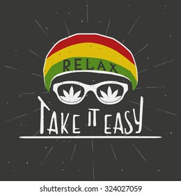 RELAX. TAKE IT EASY. Reggae music concept. Hand drawn typography poster. Vintage  vector illustration. This illustration can be used for printing on T-shirts, cards, banners, ads, covers.