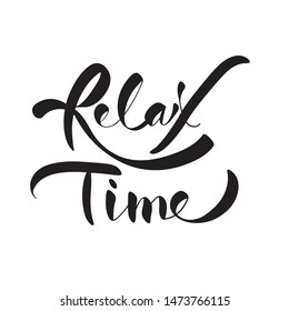 Relax time. Black and white calligraphy phrase