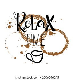 Relax time card with cup. Hand drawn drink phrase. Ink illustration. Modern brush calligraphy. Isolated on white background.