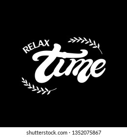 Relax time. Hand drawn lettering. Vector illustration