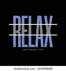 Relax typography slogan for print t shirt design