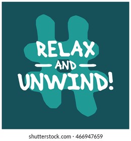 Relax and Unwind! (Brush Lettering Vector Illustration Design Template)