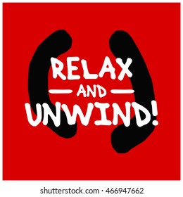 Relax and Unwind! (Brush Lettering Vector Illustration Design Template)